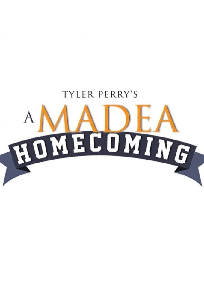 Tyler Perry S A Madea Homecoming 2022 Netflix Releases For February