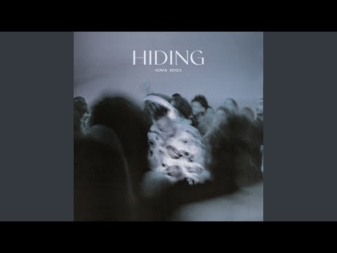 Hiding (HÜMAN Remix)