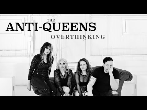 The Anti-Queens - Overthinking (Official Video)