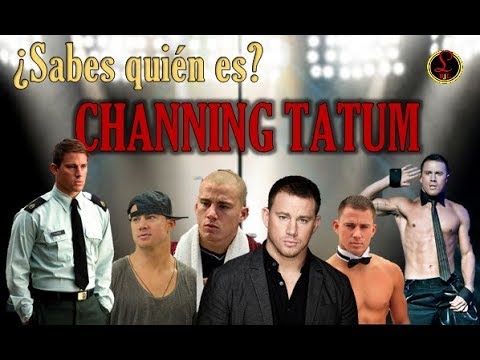 ¿Sabes quién es Channing Tatum?