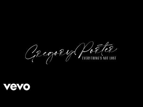 Gregory Porter - Everything's Not Lost