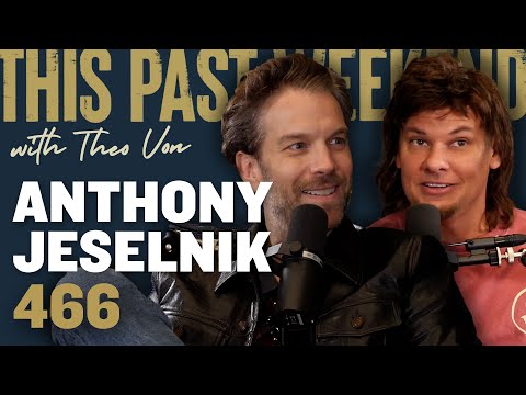 Anthony Jeselnik | This Past Weekend w/ Theo Von #466