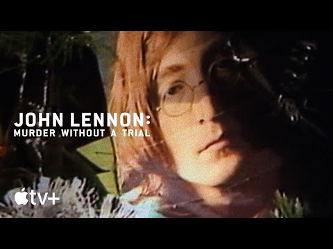 John Lennon: Murder Without a Trial — Official Trailer | Apple TV+