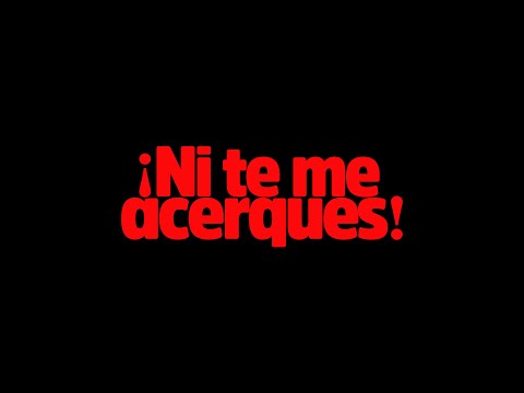 "¡Ni te me acerques!" - Trailer Oficial