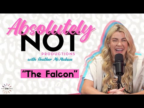 The Falcon | Absolutely Not with Heather McMahan Oct 11th