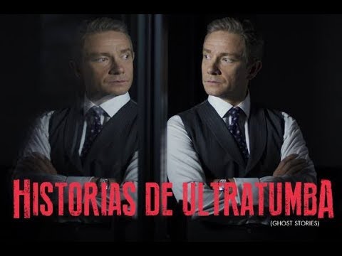 Historias de Ultratumba (Ghost Stories) - Trailer Oficial Subtitulado al Español