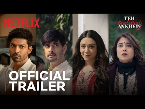 Yeh Kaali Kaali Ankhein: Season 2 | Official Trailer | Tahir, Aanchal, Shweta, Gurmeet | Netflix