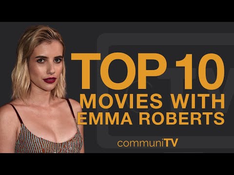 Top 10 Emma Roberts Movies