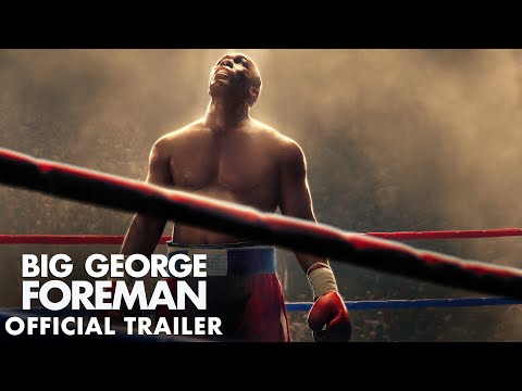 BIG GEORGE FOREMAN – Official Trailer (HD)