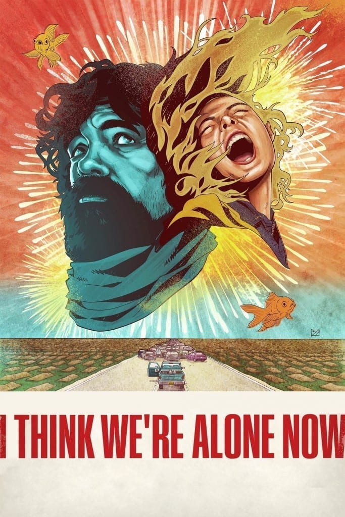 Poster for the movie "I Think We’re Alone Now"