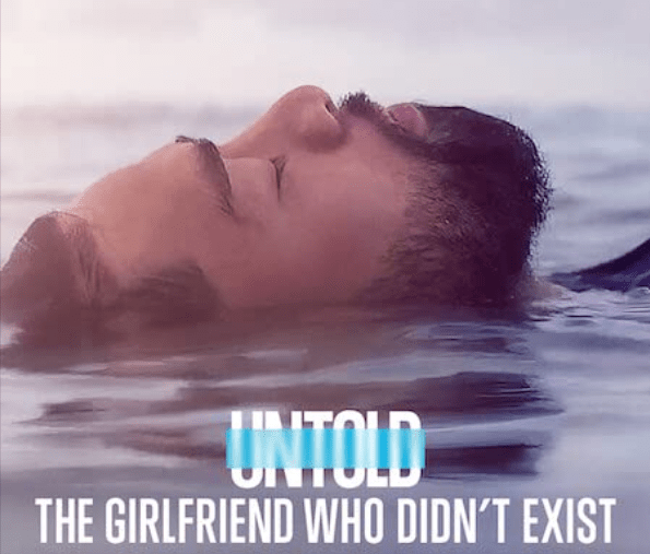 Untold The girlfriend who didnt exist netflix