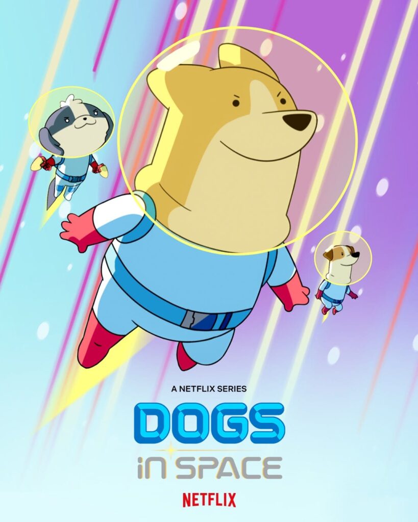 Dogs in Space A Netflix Animation Series for Kids Martin Cid Magazine