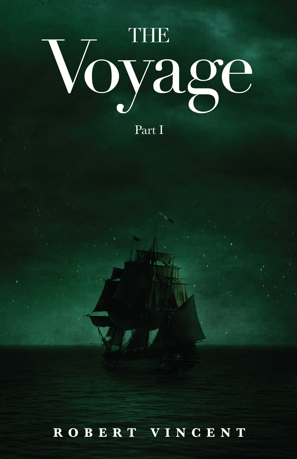 The Voyage: Part I, by Robert Vincent