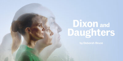 Dixon and Daughters Theatre Play