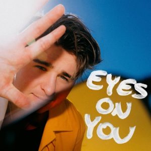 BREAKOUT STAR NICKY YOURE SHARES INFECTIOUS NEW SONG “EYES ON YOU”
