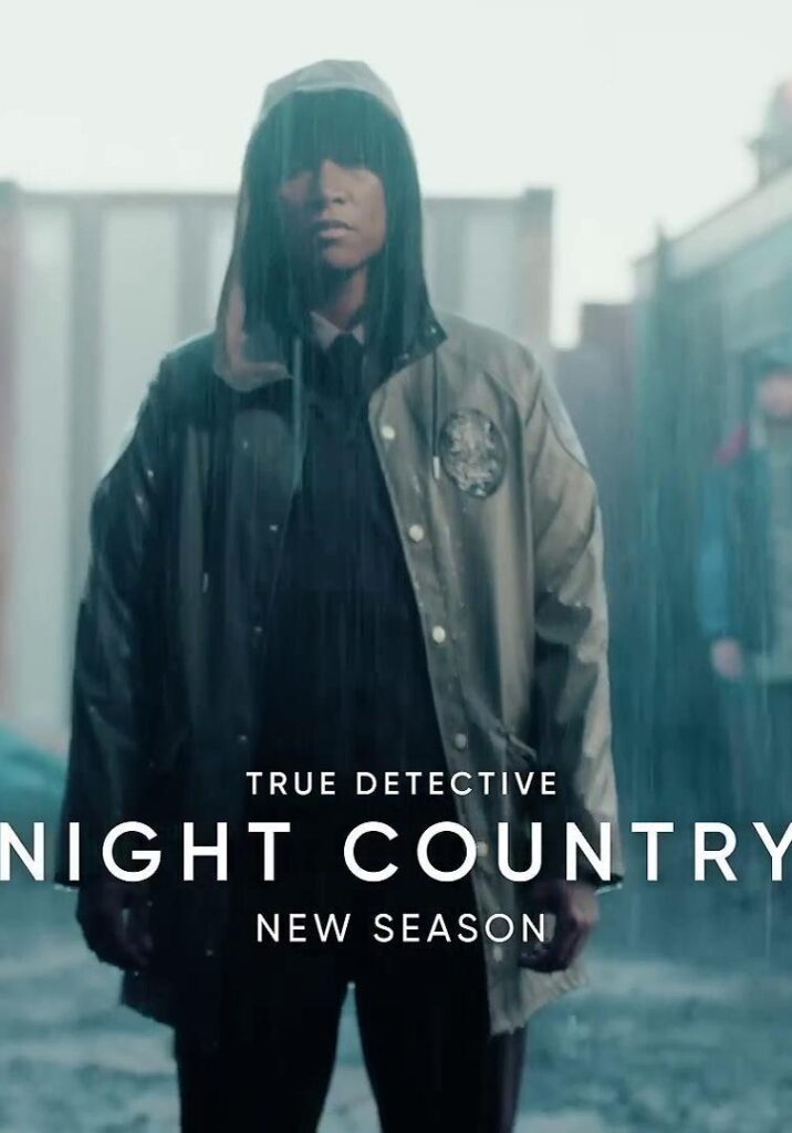 'True Detective Night Country' (2023) Season 4 of True Detective