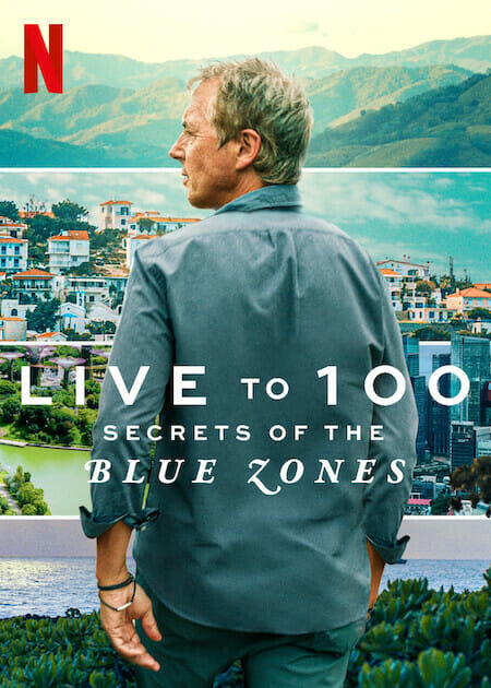 "Live to 100: Secrets of the Blue Zones" (2023) Documentary on Netflix