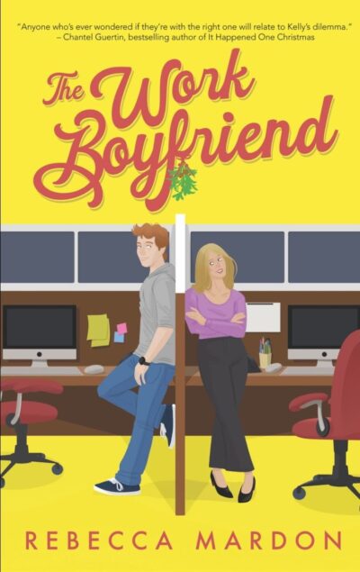 "The Work Boyfriend", A Christmas Rom-Com Novel. By Rebecca Mardon