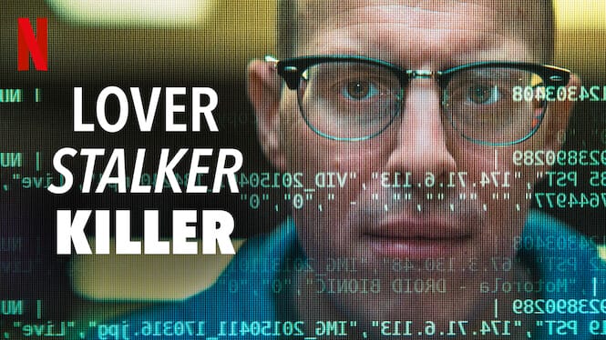 Lover Stalker Killer 2024 A True Crime Documentary On Netflix A